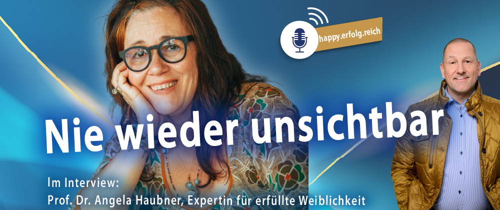 happy.erfolg.reich-Podcast, Patrick Ries im Gespräch mit Angela Haubner